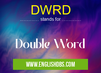 DWRD means Double Word DWRD
