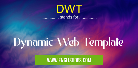 DWT means Dynamic Web Template DWT