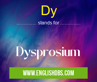 Dy means Dysprosium Dy