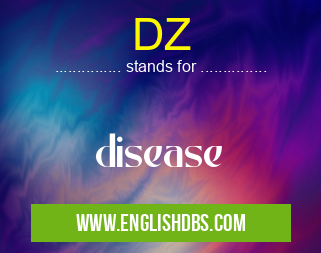 DZ means disease DZ
