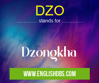 DZO means Dzongkha DZO