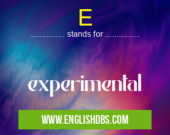 E means experimental E