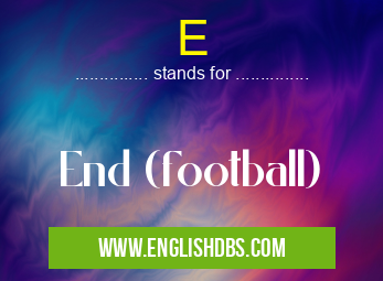 E means End (football) E