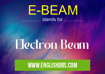 E-BEAM