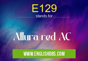 E129 means Allura red AC E129