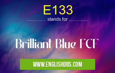 E133 means Brilliant Blue FCF E133