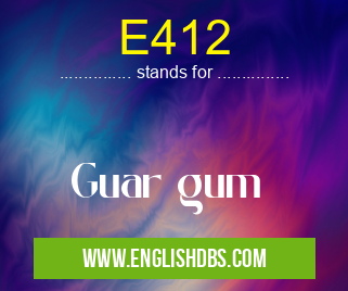E412 means Guar gum E412