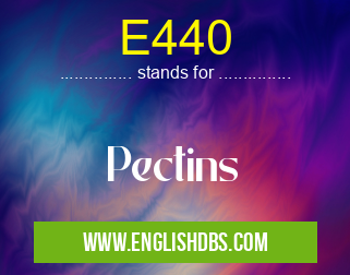 E440 means Pectins E440