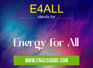 E4ALL means Energy for All E4ALL