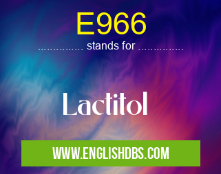 E966 means Lactitol E966