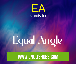 EA means Equal Angle EA