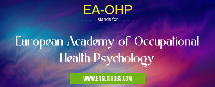 EA-OHP means European Academy of Occupational Health Psychology EA-OHP
