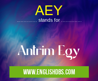 AEY means Antrim Egy AEY