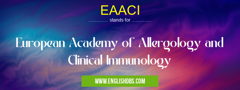 EAACI means European Academy of Allergology and Clinical Immunology EAACI