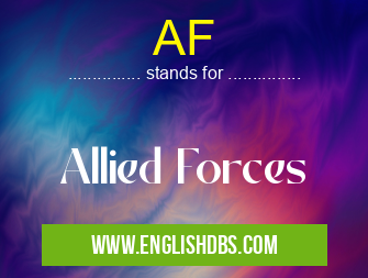 AF means Allied Forces AF