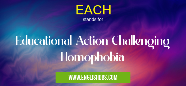 EACH means Educational Action Challenging Homophobia EACH