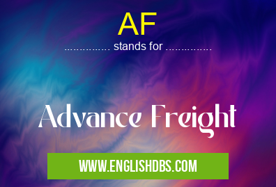AF means Advance Freight AF