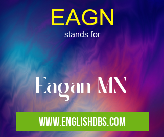 EAGN means Eagan MN EAGN