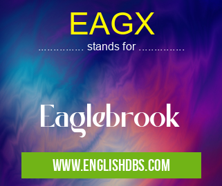 EAGX means Eaglebrook EAGX