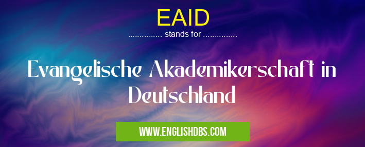 EAID means Evangelische Akademikerschaft in Deutschland EAID