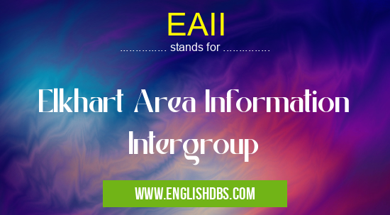 EAII means Elkhart Area Information Intergroup EAII