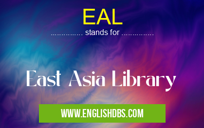EAL means East Asia Library EAL
