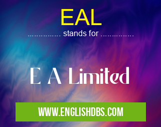 EAL means E A Limited EAL