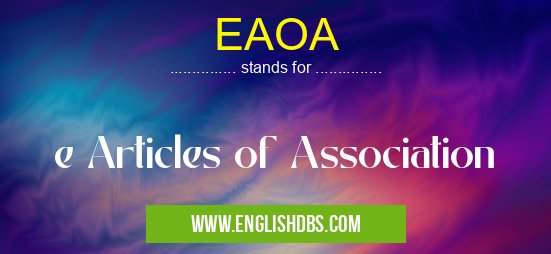 EAOA means e Articles of Association EAOA