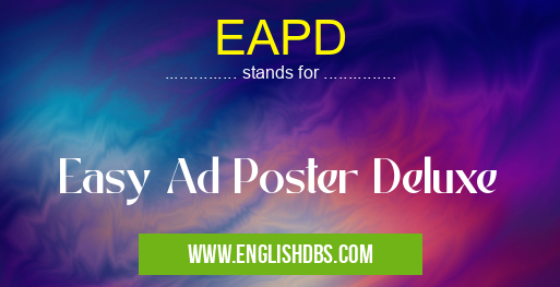 EAPD means Easy Ad Poster Deluxe EAPD