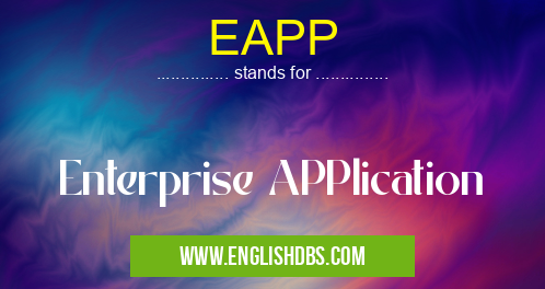 EAPP means Enterprise APPlication EAPP