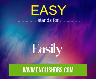 EASY means Easily EASY