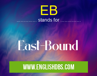 EB means East-Bound EB