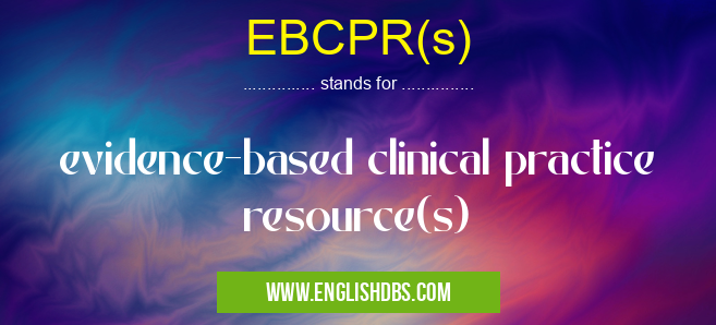 EBCPR(s) means evidence-based clinical practice resource(s) EBCPR(s)