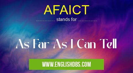 AFAICT means As Far As I Can Tell AFAICT