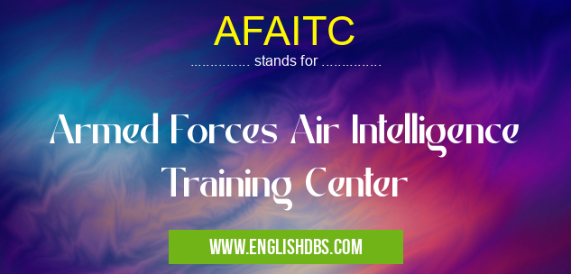 AFAITC means Armed Forces Air Intelligence Training Center AFAITC