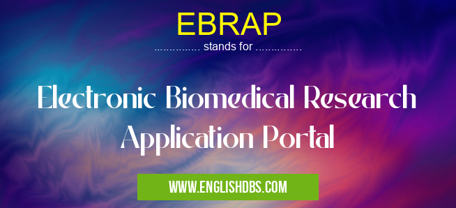EBRAP means Electronic Biomedical Research Application Portal EBRAP