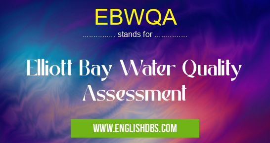 EBWQA means Elliott Bay Water Quality Assessment EBWQA
