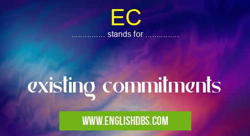 EC means existing commitments EC