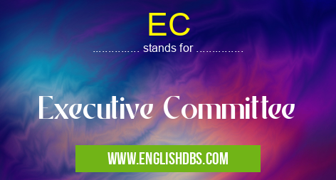 EC means Executive Committee EC