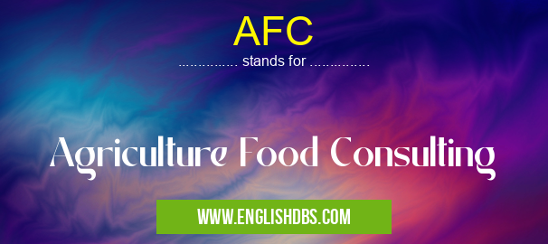 AFC means Agriculture Food Consulting AFC
