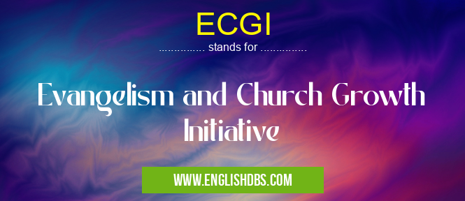 ECGI means Evangelism and Church Growth Initiative ECGI