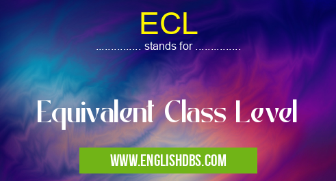 ECL means Equivalent Class Level ECL