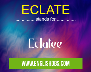 ECLATE means Eclatee ECLATE