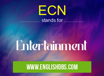 ECN means Entertainment ECN