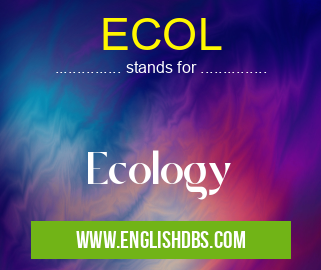 ECOL means Ecology ECOL