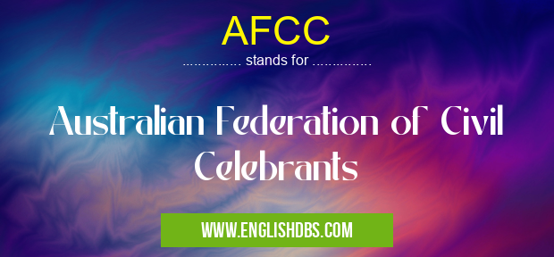 AFCC means Australian Federation of Civil Celebrants AFCC