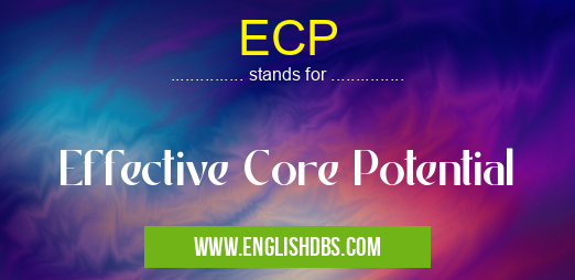 ECP means Effective Core Potential ECP