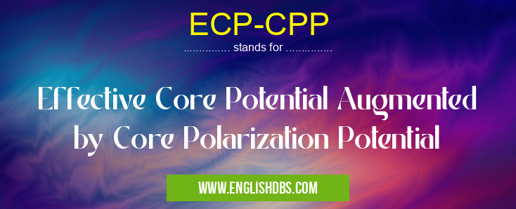 ECP-CPP means Effective Core Potential Augmented by Core Polarization Potential ECP-CPP