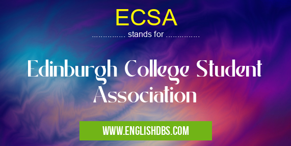 ECSA means Edinburgh College Student Association ECSA