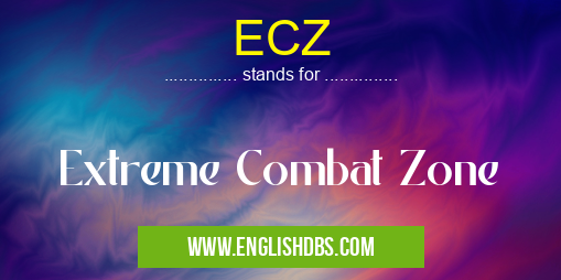 ECZ means Extreme Combat Zone ECZ